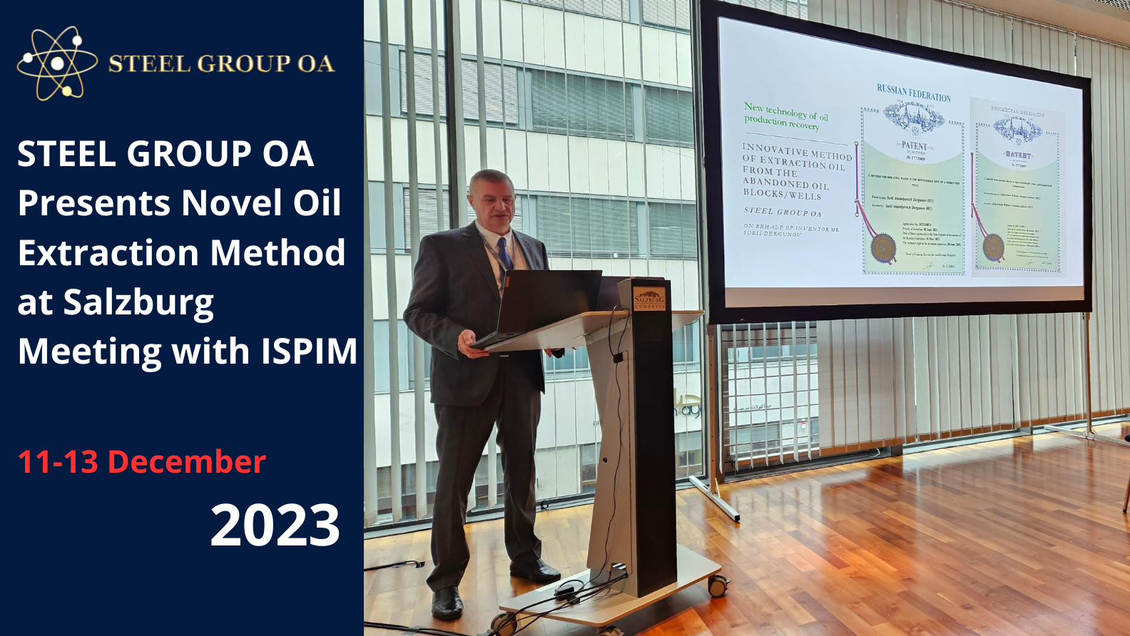 A STEEL GROUP OA Apresenta um Novo Método de Extração de Petróleo na Reunião de Salzburgo com a ISPIM